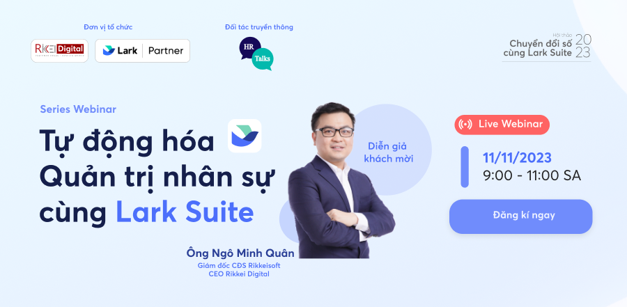 Chuỗi Hội thảo trực tuyến Tự động hóa Quản trị nhân sự cùng Lark Suite
